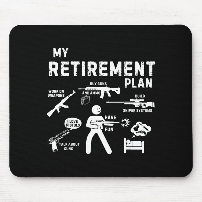 Mousepad My Retirement Plan Work On Weans By Guns And Ammo  (Frente)