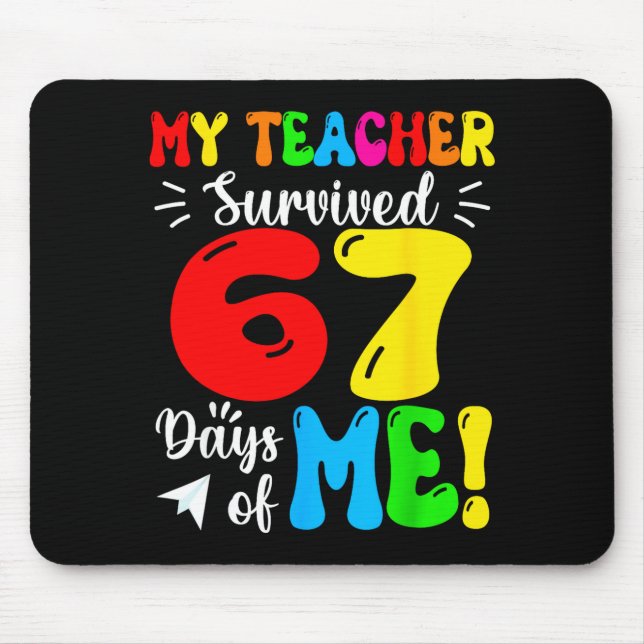 Mousepad My Teacher Survived 67 Days Of Me Funny Students T (Frente)