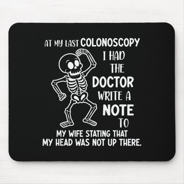 Mousepad Na Minha Última Colonoscopia Pedi Ao Médico Para E (Frente)