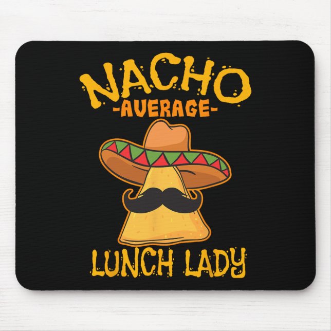 Mousepad Nacho Average Lunch Lady Cozinheira Mexicana Cinco (Frente)