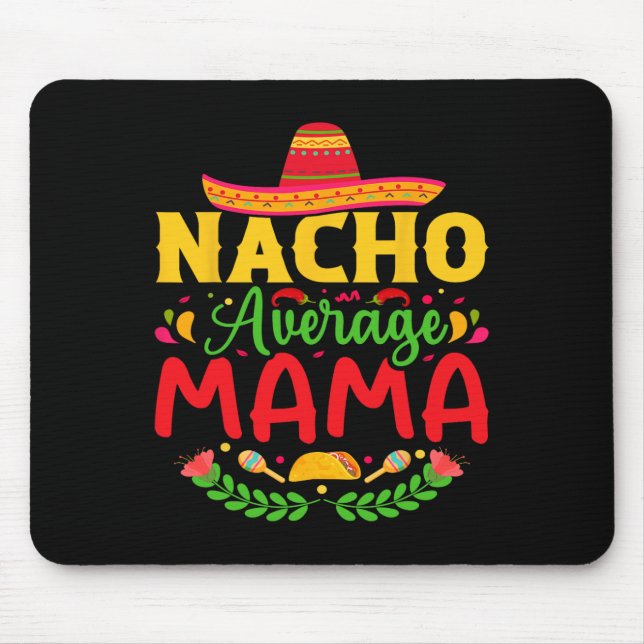 Mousepad Nacho Average Mama - Engraçado Cinco De Mayo Amant (Frente)