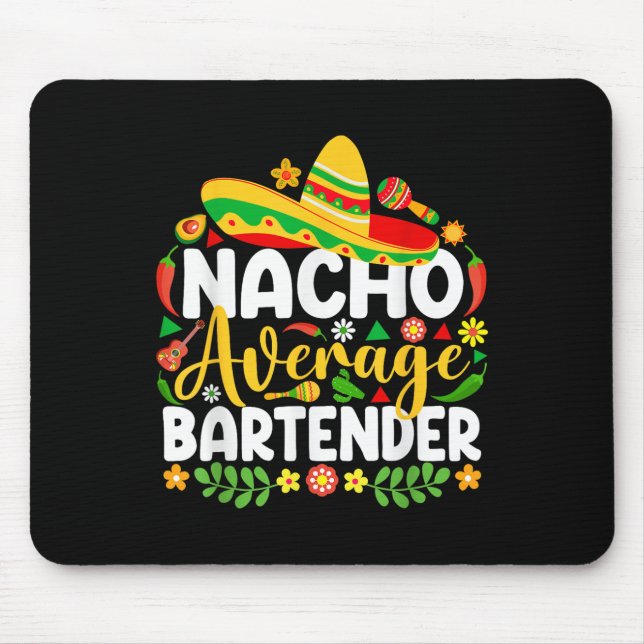 Mousepad Nacho Média Bartender Engraçado Mexicano Cinco De  (Frente)