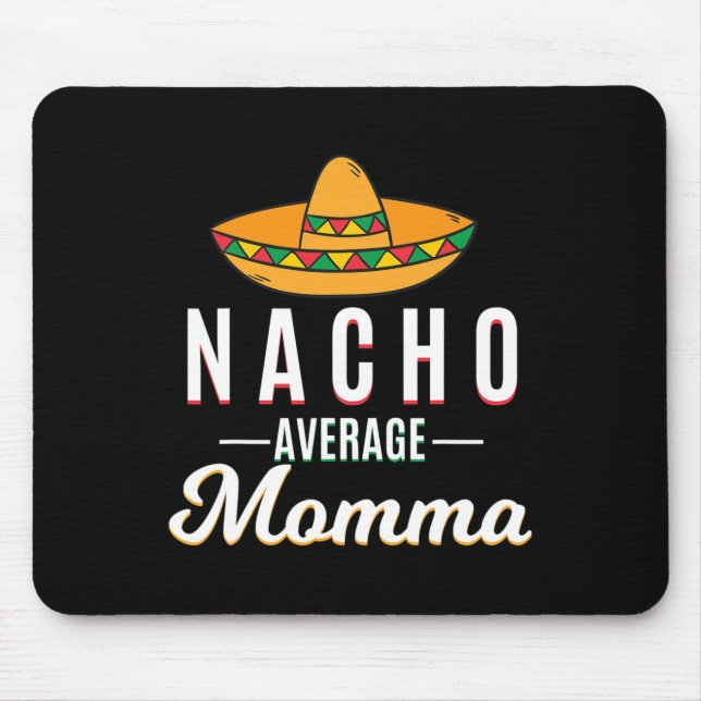 Mousepad Nacho Média Momma Cinco De Mayo Mexicano Fiesta S (Frente)