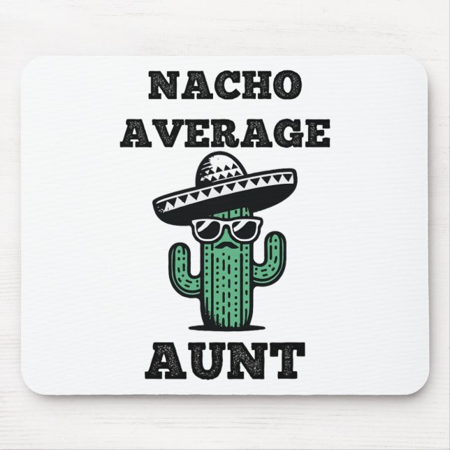 Mousepad Nacho Média Tia Divertida Piada Mexicana Cinco De  (Frente)