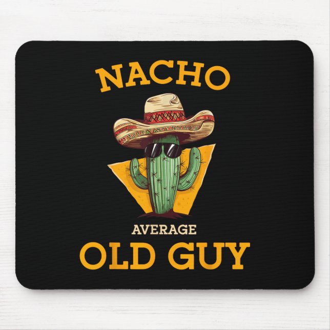Mousepad Nacho Média Velha Cara Engraçado Cidadão Mexicano  (Frente)
