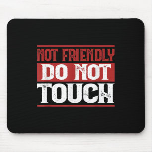 Mousepad Não Amigável Não Toque Em Engraçado Cu