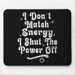 Mousepad Não Combino Energia,desligo O Wer,bold Sy Citação