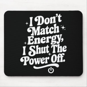 Mousepad Não Combino Energia Desligo o Wer Piada Divertida