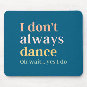 Mousepad Não Dance Oh Espere Sim