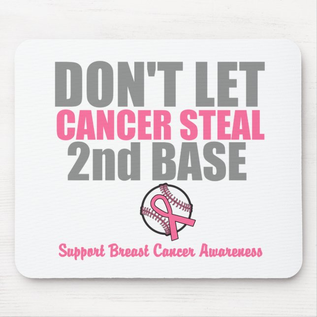 Mousepad Não Deixar o Cancer Roubar Segundo segundo Base (Frente)
