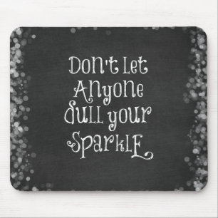 Mousepad Não deixe ninguém puxar sua citação do Sparkle