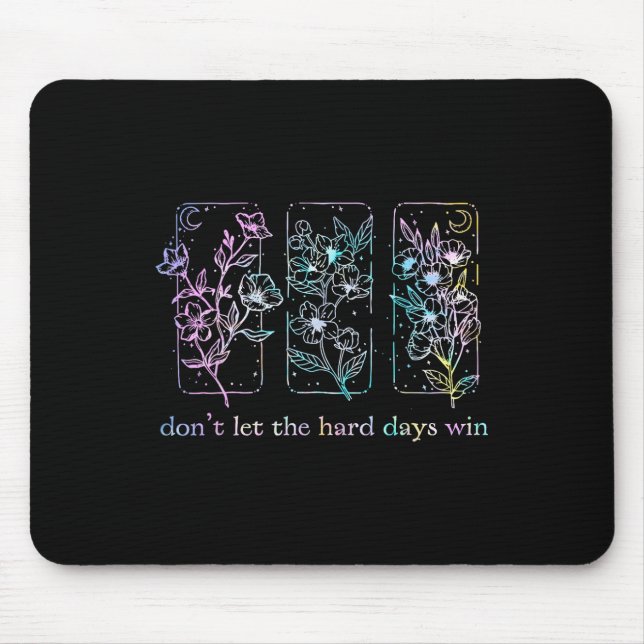 Mousepad Não Deixe Os Dias De Duro Ganharem Tie Dye Mental  (Frente)