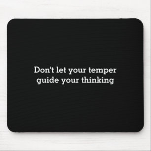 Mousepad Não Deixe Seu Temperamento 