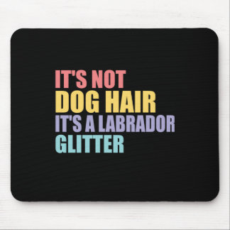 Mousepad Não É Cabelo De Cachorro É Um Labrador