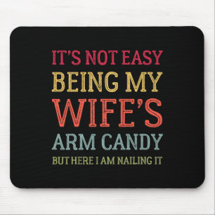 Mousepad Não é fácil ser o braço da minha mulher, doce, com