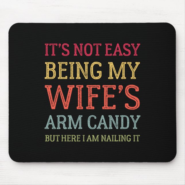 Mousepad Não é fácil ser o braço da minha mulher, doce, com (Frente)