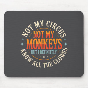 Mousepad Não é Meu Circo Não são Meus Macacos Mas Eu Conheç