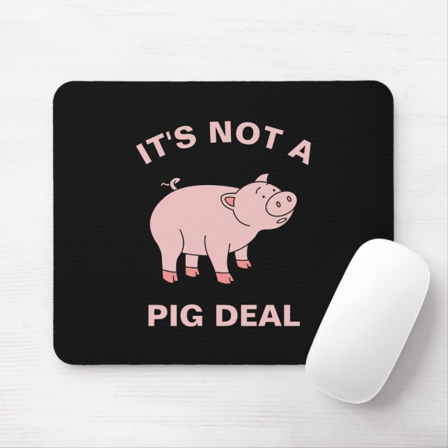 Mousepad Não é um Pig Deal Funny Farming Animal Piggy Pun (Com mouse)