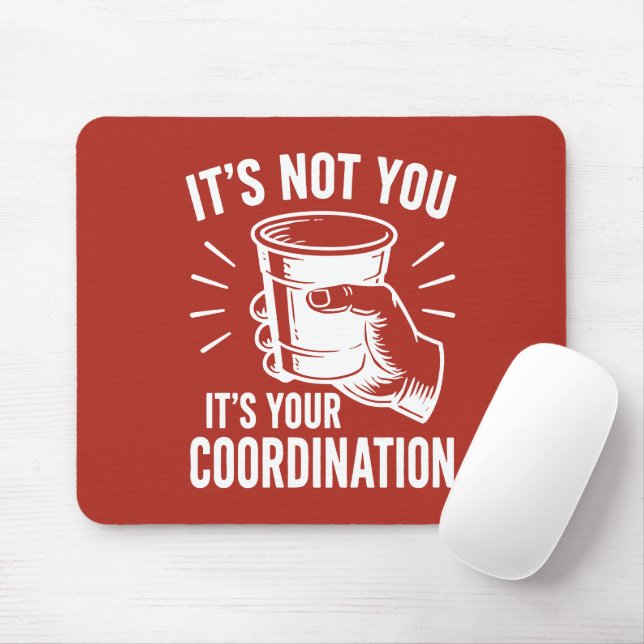 Mousepad Não é você, é a sua coordenação Beer Pong (Com mouse)
