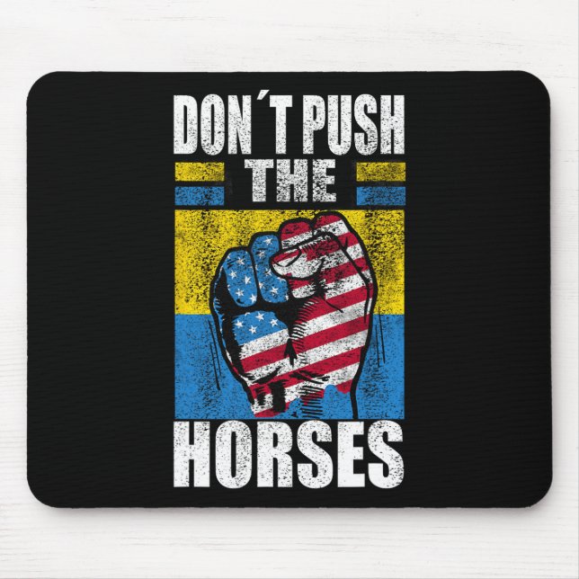 Mousepad Não Empurre Os Cavalos - Citação Engraçada De Meme (Frente)