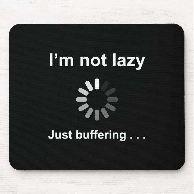 Mousepad Não Estou com Preguiça - Só Estou Carregando - (Frente)