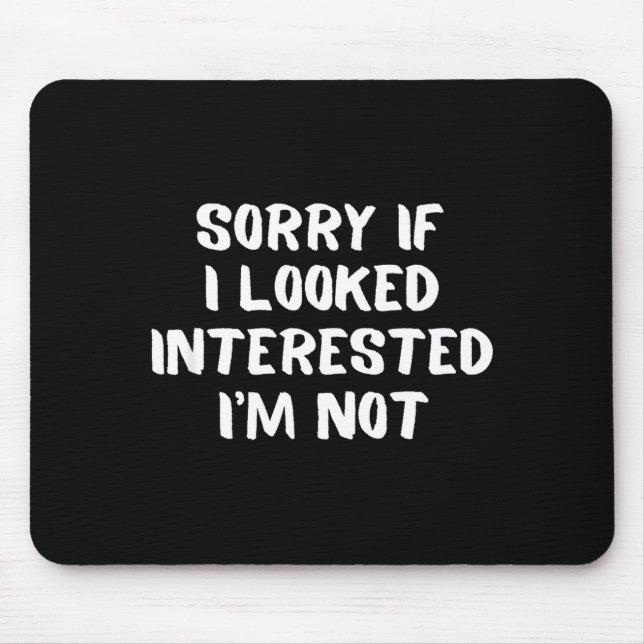 Mousepad Não Estou Interessado Não Me Incomode Humor (Frente)