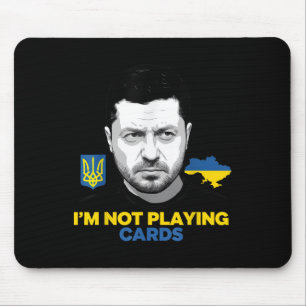 Mousepad Não estou jogando cartas Zelensky Trump Support