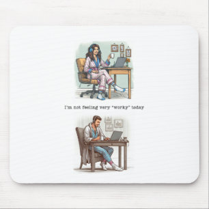 Mousepad Não estou me sentindo "trabalhador" hoje
