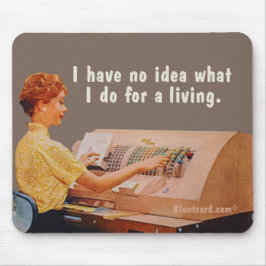 Mousepad Não faço ideia do que faço para viver.