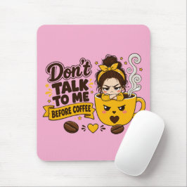 Mousepad Não Fale Comigo Antes Do Café Garota Mal-Humorada