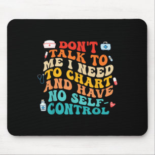 Mousepad Não Fale Comigo Preciso De Gráfico De Enfermeira E