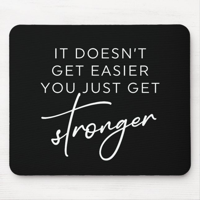 Mousepad Não fica mais fácil você só ficar mais forte (Frente)