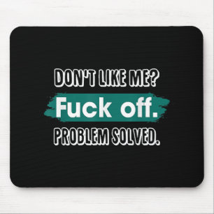 Mousepad Não goste de mim Problema resolvido Engraçado