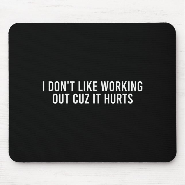 Mousepad Não gosto de malhar porque dói Piada academia _4  (Frente)