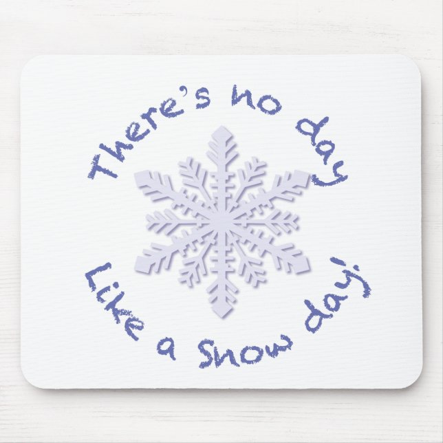 Mousepad Não há dia como um dia de neve! (Frente)