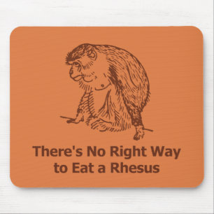 Mousepad Não há nenhuma maneira direita de comer um Rhesu