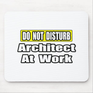 Mousepad Não Incomodar...Arquiteto no Trabalho
