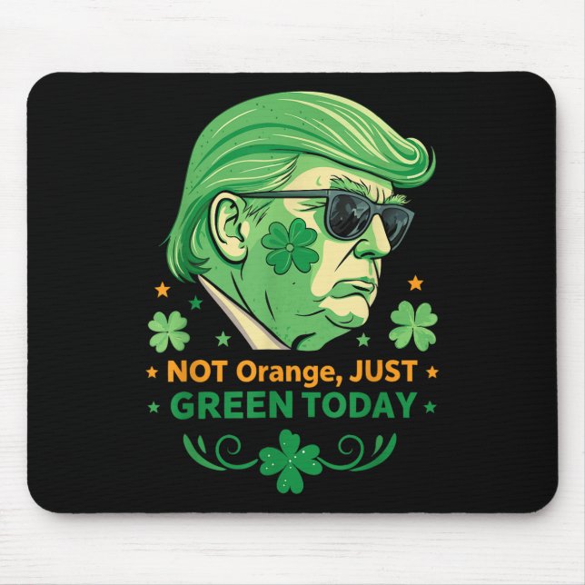 Mousepad Não Laranja, Apenas Verde Hoje - Ruas Engraçadas. (Frente)