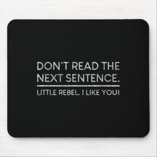 Mousepad Não Leia A Próxima Frase Citação Rebelde I Homens