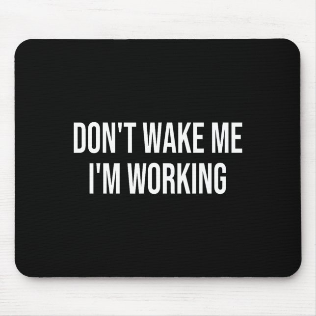 Mousepad Não me acorde, estou a trabalhar (Frente)