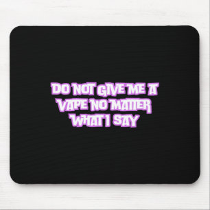 Mousepad Não Me Dê Um Véu, Não É O Que Eu Digo.