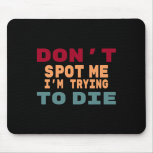 Mousepad Não me entenda que estou tentando morrer me gineco
