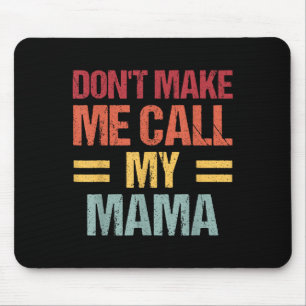 Mousepad Não Me Faça Ligar Para Minha Mãe Criança Divertida
