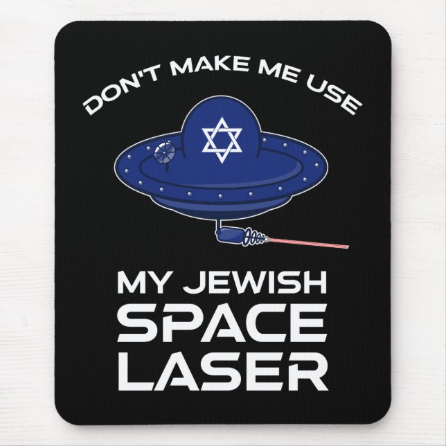 Mousepad Não me faça usar meu laser espacial judeu (Frente)