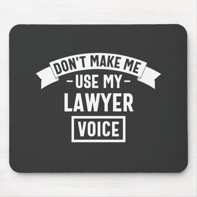 Mousepad Não me faça usar minha voz de advogado (Frente)