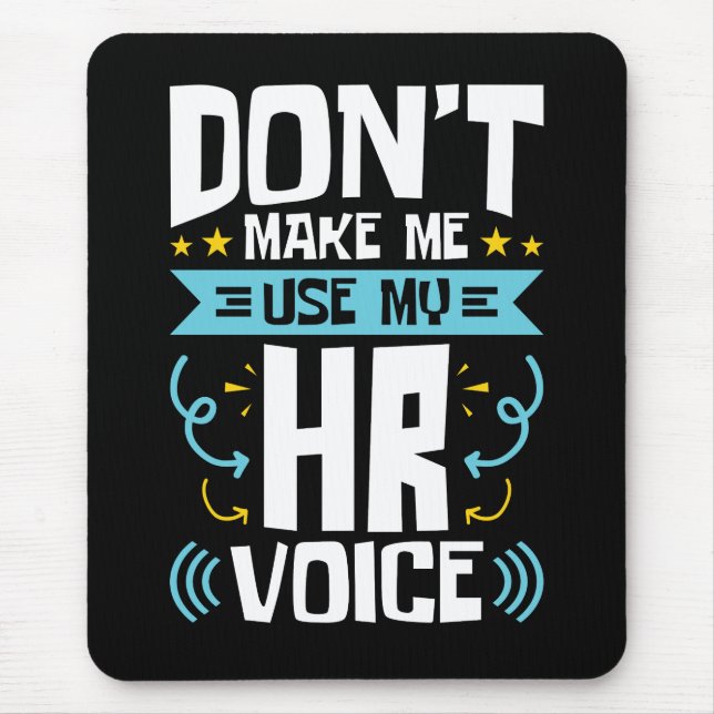 Mousepad Não me faça usar minha voz de recursos humanos (Frente)