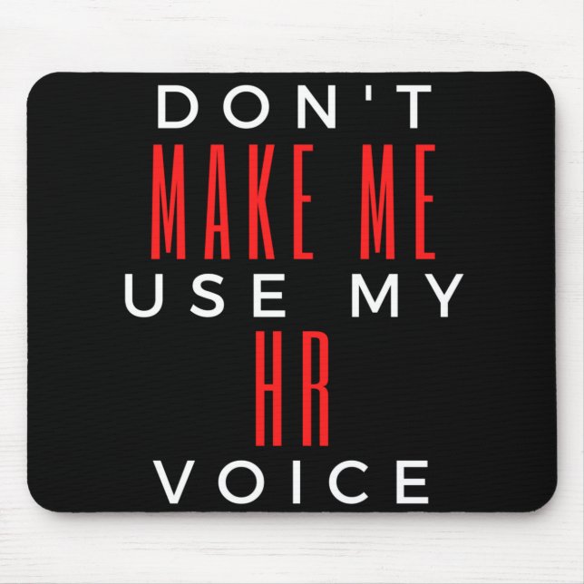 Mousepad Não me faça usar minha voz de RH (Frente)