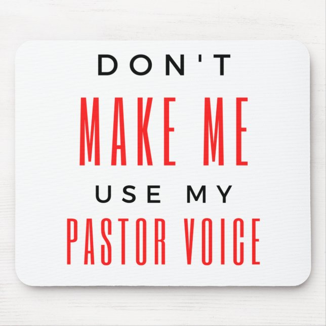 Mousepad Não me faça usar minha voz do pastor (Frente)