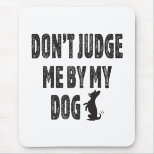 Mousepad Não me julgue pelo meu cachorro