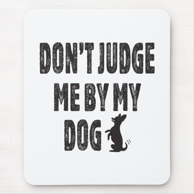 Mousepad Não me julgue pelo meu cachorro (Frente)